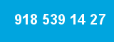 918 539 14 27